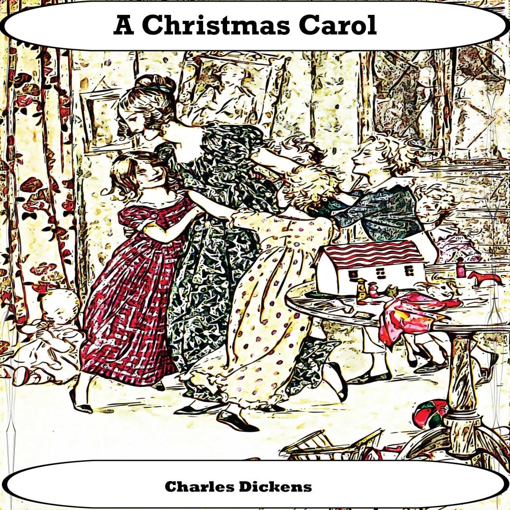 A Christmas Carol by Charles Dickens A Christmas Carol by Charles Dickens