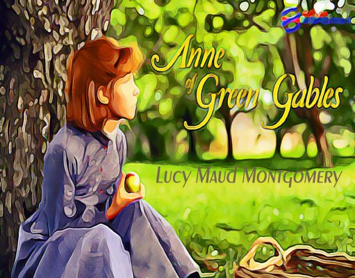 Anne of Green Gables By L.M. Montgomery