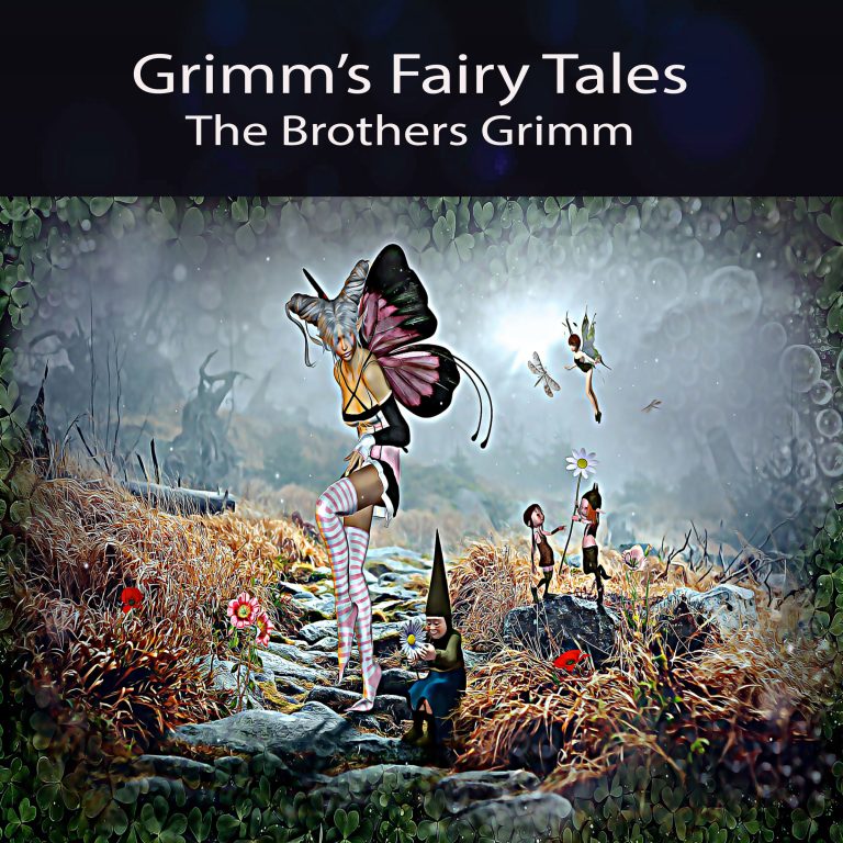 Grimms’ Fairy Tales By The Brothers Grimm