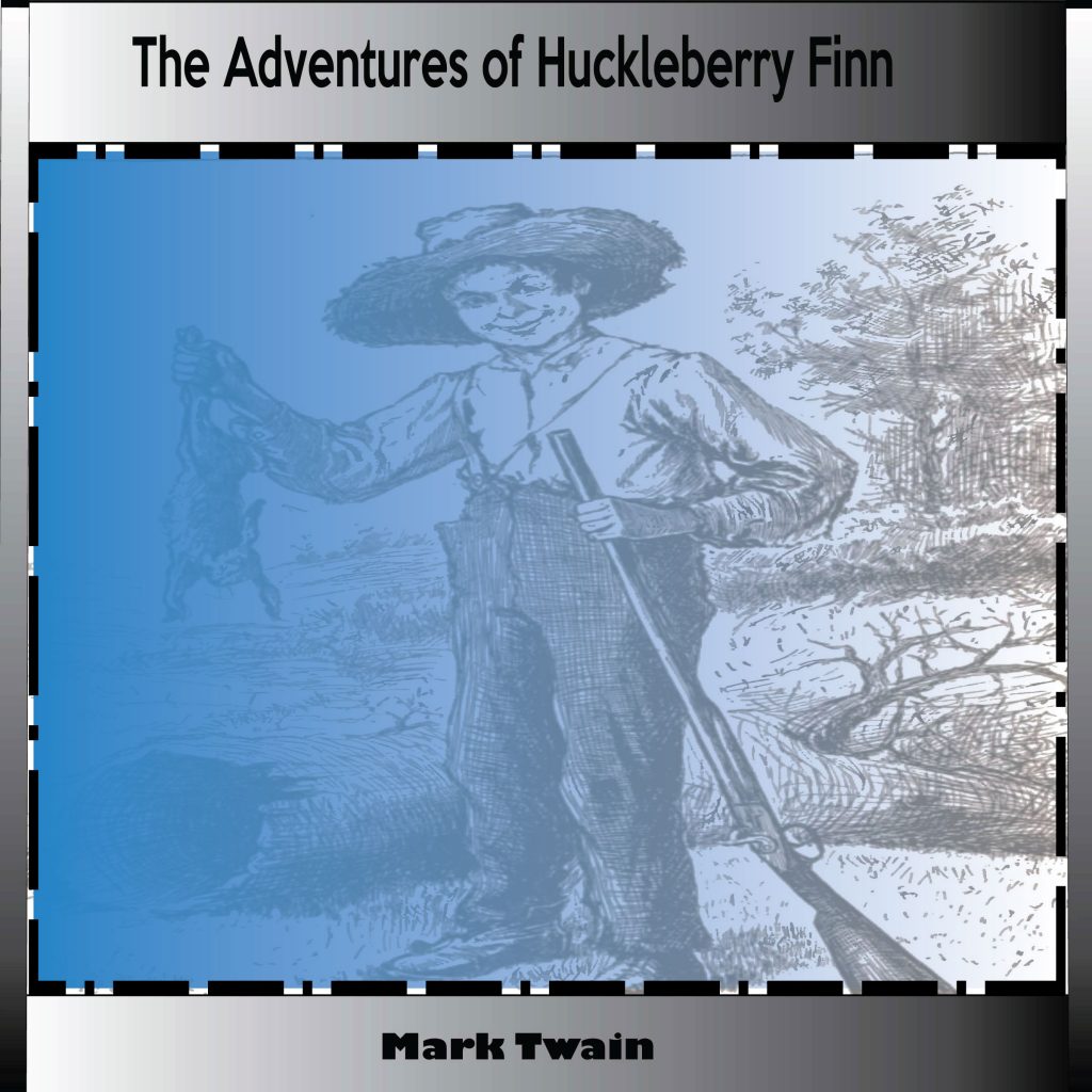 The Adventures of Huckleberry Finn by Mark Twain The Adventures of Huckleberry Finn by Mark Twain